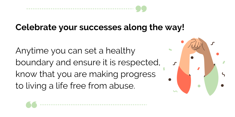 Two hands are being held, celebrating, and there is confetti. The text to the left says: Celebrate your successes along the way! Anytime you can set a healthy boundary and ensure it is respected,  know that you are making progress to living a life free from abuse.